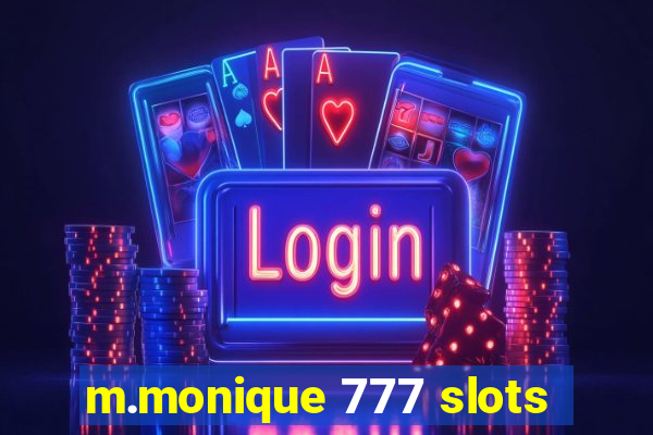 m.monique 777 slots